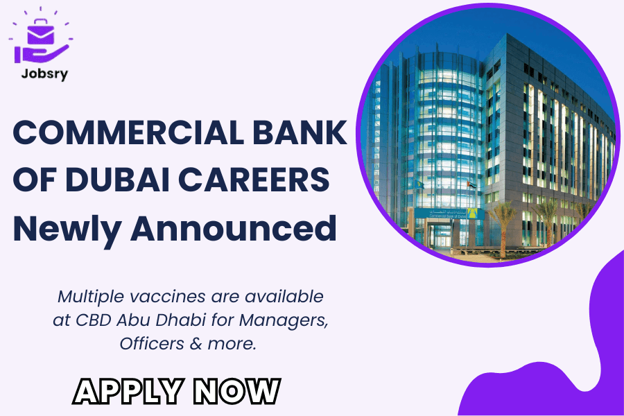 Commercial Bank of Dubai Careers: Explore exciting job opportunities at CBD. Join the dynamic team today!